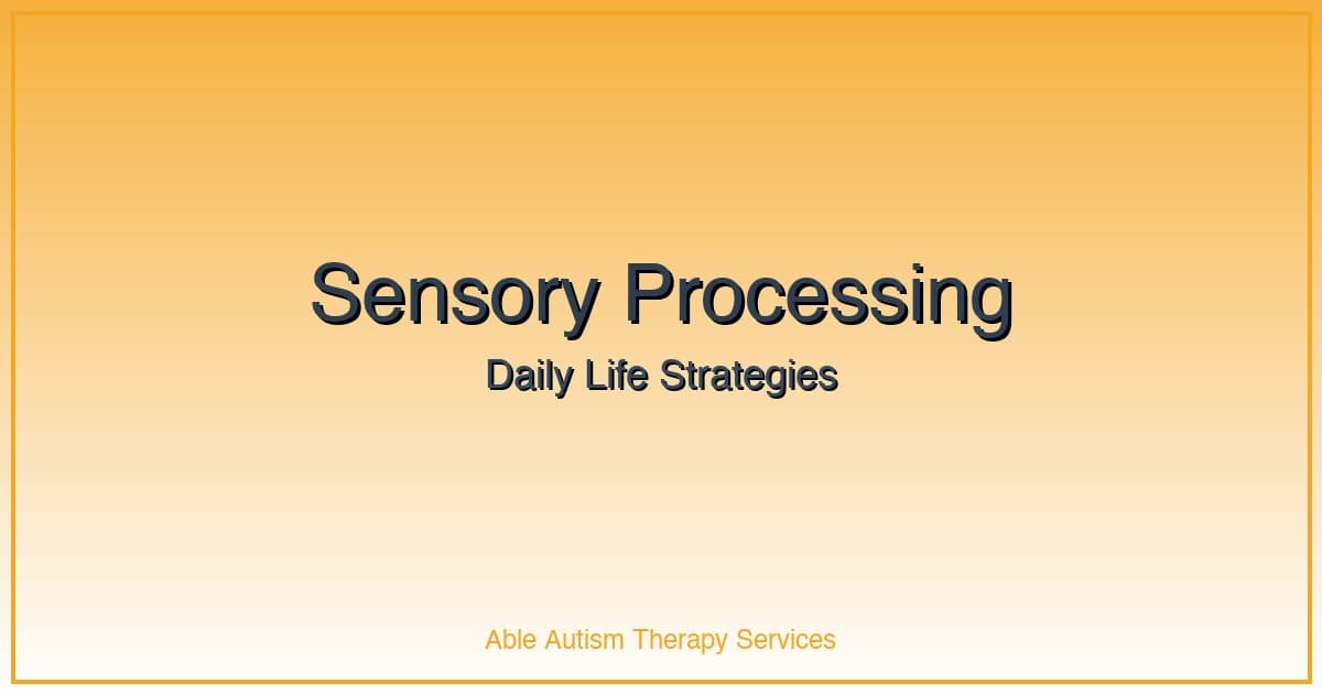 10 Sensory Processing Tips for Daily Life