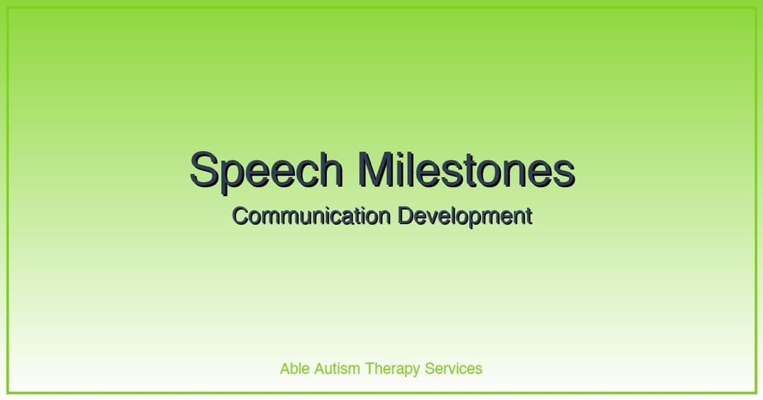 Speech and Language Milestones for Children with Autism | Able Autism ...
